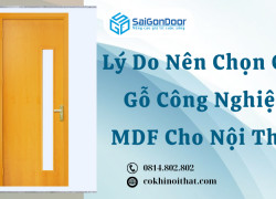 Lý Do Nên Chọn Cửa Gỗ Công Nghiệp MDF Cho Nội Thất
