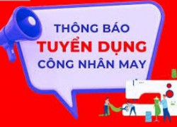 TUYỂN DỤNG NHÂN VIÊN NGÀNH MAY MẶC