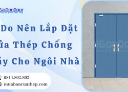 Lý Do Nên Lắp Đặt Cửa Thép Chống Cháy Cho Ngôi Nhà