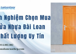 Kinh Nghiệm Chọn Mua Cửa Nhựa Đài Loan Chất Lượng Uy Tín