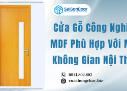 Cửa Gỗ Công Nghiệp MDF Phù Hợp Với Mọi Không Gian Nội Thất