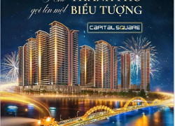 Thức Giấc Giữa Tuyệt Tác View Sông Hàn – Trả Trước 1 Tỷ Nhận Căn Hộ Cao Cấp Capital Square