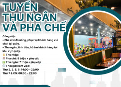 TUYỂN DỤNG GẤP – PHA CHẾ & THU NGÂN (KHU VUI CHƠI)