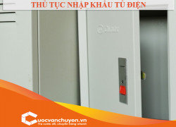 Thủ Tục Nhập Khẩu Tủ Điện