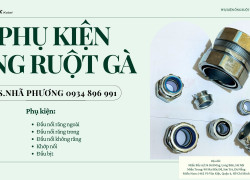 Phụ Kiện Ống Ruột Gà Lõi Thép Bọc Nhựa PVC – Hồ Chí Minh, Đà Nẵng, Hà Nội