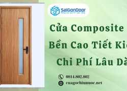 Cửa Composite Độ Bền Cao Tiết Kiệm Chi Phí Lâu Dài