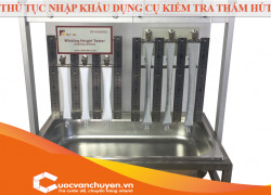 Thủ Tục Nhập Khẩu Dụng Cụ Kiểm Tra Thấm Hút