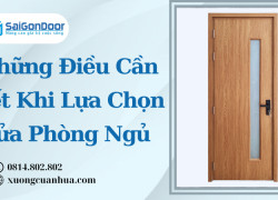 Những Điều Cần Biết Khi Lựa Chọn Cửa Phòng Ngủ