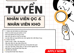 TUYỂN NHÂN VIÊN QC & NHÂN VIÊN KHO BIẾT TIẾNG TRUNG