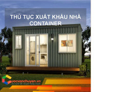 Thủ Tục Xuất Khẩu Nhà Container