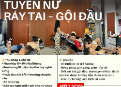 HỚT TÓC NAM TN TUYỂN NỮ RÁY TAI GỘI ĐẦU