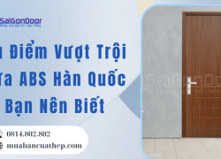 Ưu Điểm Vượt Trội Cửa ABS Hàn Quốc Bạn Nên Biết