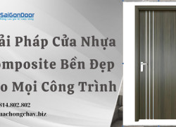 Giải Pháp Cửa Nhựa Composite Bền Đẹp Cho Mọi Công Trình