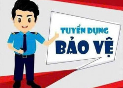 Tuyển bảo vệ trực siêu thị, văn phòng tại Q12, Q1, Q2, Tân Bình