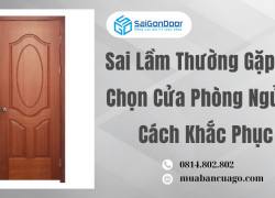 Sai Lầm Thường Gặp Khi Chọn Cửa Phòng Ngủ Và Cách Khắc Phục