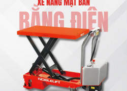 Kinh nghiệm chọn mua Xe Nâng Mặt Bàn Điện