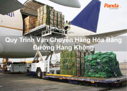 Quy Trình Vận Chuyển Hàng Hóa Bằng Đường Hàng Không