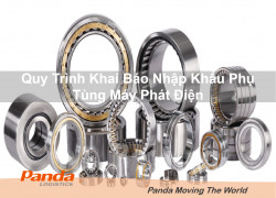 Quy Trình Khai Báo Nhập Khẩu Phụ Tùng Máy Phát Điện