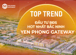 ✨ 5 LÔ ĐẤT NỀN CUỐI CÙNG – YÊN PHONG GATEWAY ✨
