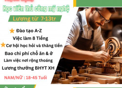 Tuyển học viên nhân sự làm đồ gỗ có BAO ĂN Ở tại Đồng Nai