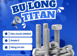 Bulong titan chống ăn mòn vượt trội - titanium bolts - Vũ Tấn Titanium