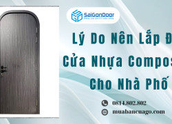 Lý Do Nên Lắp Đặt Cửa Nhựa Composite Cho Nhà Phố
