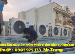 Lắp Máy Lạnh Âm Trần Midea Cho Nhà Xưởng Khu Vực Phía Nam
