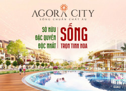 AGORA CITY ĐÔ THỊ XANH: NHIỀU MẶT GIÁP SÔNG 100 TIỆN ÍCH HỮU ÍCH- FULL THỔ 4 TẦNG. SƠN 0933828233