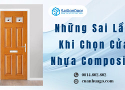 Những Sai Lầm Khi Chọn Cửa Nhựa Composite