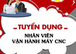 Tuyển NV Đứng Máy, lên xuống tấm cho CNC, FIBER làm ở Hóc Môn