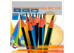 Thủ tục nhập khẩu bút chì