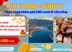 Bình Hưng Vĩnh Hy 2n2đ - Tour Tết âm lịch 2026 sgc