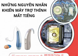 NGUYÊN NHÂN KHIÊN MÁY TRỢ THÍNH MẤT TÍN HIỆU