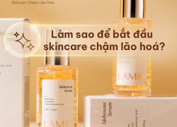 Làm sao để bắt đầu skincare chậm lão hoá cùng LAMIC?