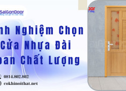 Kinh Nghiệm Chọn Cửa Nhựa Đài Loan Chất Lượng SAIGONDOOR