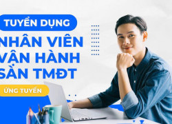 Tuyển 4 nhân viên vận hành sàn TMĐT biết tiếng Trung