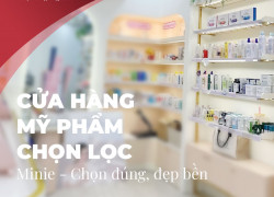 Cửa hàng mỹ phẩm chọn lọc Minie - Chọn đúng, đẹp bền