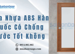 Cửa Nhựa ABS Hàn Quốc Có Chống Nước Tốt Không