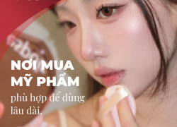 Nơi mua mỹ phẩm phù hợp để dùng lâu dài?