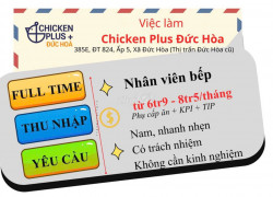 Chicken Plus Đức Hòa tuyển NAM NV Bếp Chiên Gà làm Đức Hoà Long An