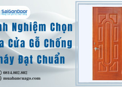 Kinh Nghiệm Chọn Mua Cửa Gỗ Chống Cháy Đạt Chuẩn