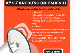 TUYỂN DỤNG: KỸ SƯ XÂY DỰNG (NGÀNH NHÔM KÍNH)