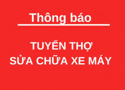 Tuyển thợ sửa xe, thợ phụ làm tại cửa hàng sửa xe Q10