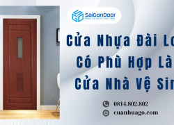 Cửa Nhựa Đài Loan Có Phù Hợp Làm Cửa Nhà Vệ Sinh