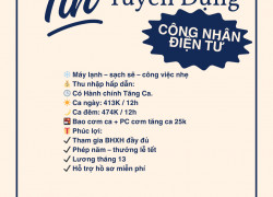 Tuyển Công nhân điện tử Tân Uyên