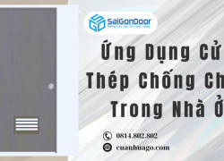 Ứng Dụng Cửa Thép Chống Cháy Trong Nhà Ở