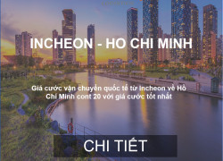 Cước Vận Chuyển Hàng Cont Từ Incheon, Hàn Quốc về Hồ Chí Minh