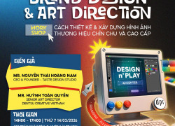 Workshop BRANDING DESIGN & ART DIRECTION – CÁCH XÂY DỰNG HÌNH ẢNH THƯƠNG HIỆU CHỈN CHU VÀ CAO CẤP