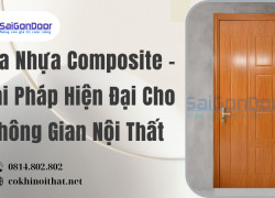 Cửa Nhựa Composite – Giải Pháp Hiện Đại Cho Không Gian Nội Thất