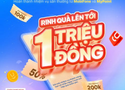 Cơ hội rinh quà lên tới 1 TRIỆU ĐỒNG khi liên kết MyPoint trên MyMobiFone